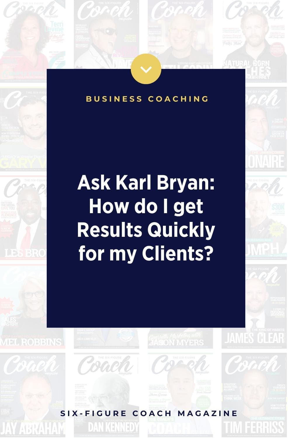 Ask Karl Bryan: How do I get Results Quickly for my Clients?