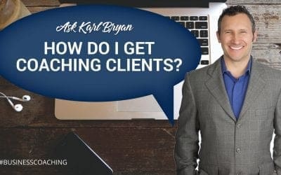 Ask Karl Bryan | How do I get more Coaching Clients?