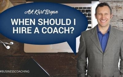 Ask Karl Bryan | When should I Hire a Coach?