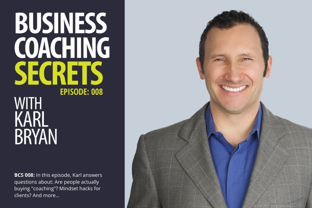 BCS: 008 | What Are Clients Really Buying + Mindset Hacks + Coaching Contracts