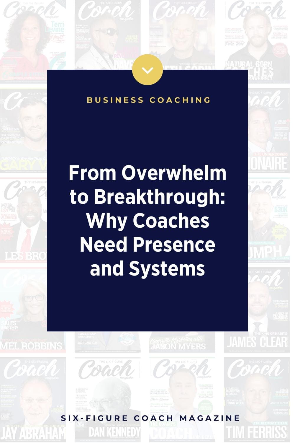 From Overwhelm to Breakthrough: Why Coaches Need Presence and Systems